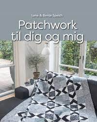 Patchwork til dig og mig – bog af Lene og Bente Speich